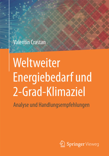 Weltweiter Energiebedarf und 2-Grad-Klimaziel: Analyse und Handlungsempfehlungen book cover by Valentin Crastan