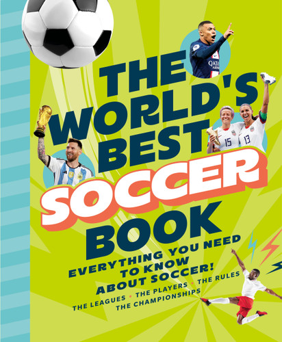 The World's Best Soccer Book: Everything You Need to Know about Soccer! book cover by 10Ten 10Ten Media