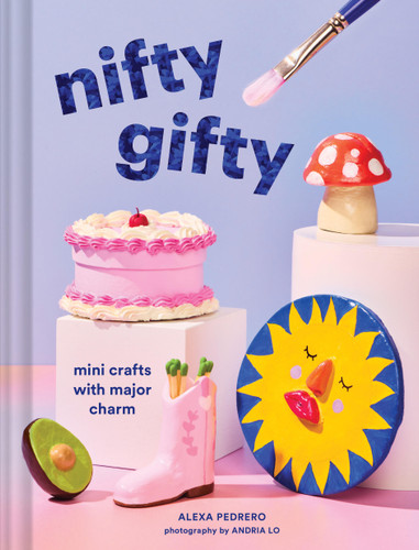 Nifty Gifty: Mini Crafts with Major Charm book cover by Alexa Pedrero
