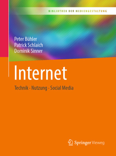 Internet: Technik – Nutzung – Social Media (Bibliothek der Mediengestaltung) book cover by Peter Bühler, Patrick Schlaich, Dominik Sinner