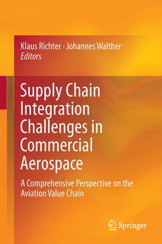 Supply Chain Integration Challenges in Commercial Aerospace: A Comprehensive Perspective on the Aviation Value Chain book cover by 