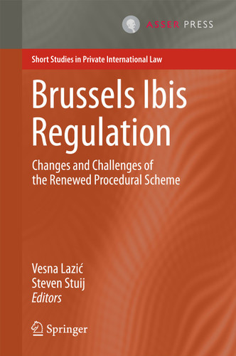 Brussels Ibis Regulation: Changes and Challenges of the Renewed Procedural Scheme (Short Studies in Private International Law) book cover by 