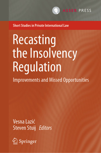 Recasting the Insolvency Regulation: Improvements and Missed Opportunities (Short Studies in Private International Law) book cover by 