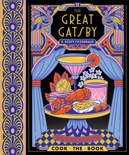 The Great Gatsby: The Complete Novel with 15 Recipes Inspired by the Roaring ’20s (Cook the Book) book cover by F. Scott Fitzgerald