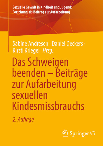 Das Schweigen beenden – Beiträge zur Aufarbeitung sexuellen Kindesmissbrauchs (Sexuelle Gewalt in Kindheit und Jugend: Forschung als Beitrag zur Aufarbeitung) book cover by 