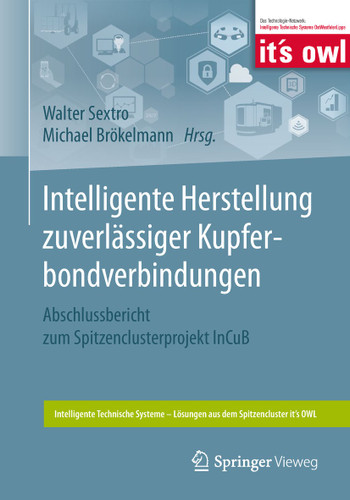Intelligente Herstellung zuverlässiger Kupferbondverbindungen: Abschlussbericht zum Spitzenclusterprojekt InCuB (Intelligente Technische Systeme – Lösungen aus dem Spitzencluster it’s OWL) book cover by 