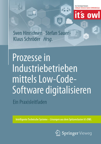 Prozesse in Industriebetrieben mittels Low-Code-Software digitalisieren: Ein Praxisleitfaden (Intelligente Technische Systeme – Lösungen aus dem Spitzencluster it’s OWL) book cover by 