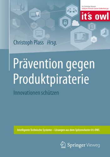 Prävention gegen Produktpiraterie: Innovationen schützen (Intelligente Technische Systeme – Lösungen aus dem Spitzencluster it’s OWL) book cover by 