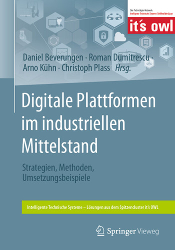 Digitale Plattformen im industriellen Mittelstand: Strategien, Methoden, Umsetzungsbeispiele (Intelligente Technische Systeme – Lösungen aus dem Spitzencluster it’s OWL) book cover by 