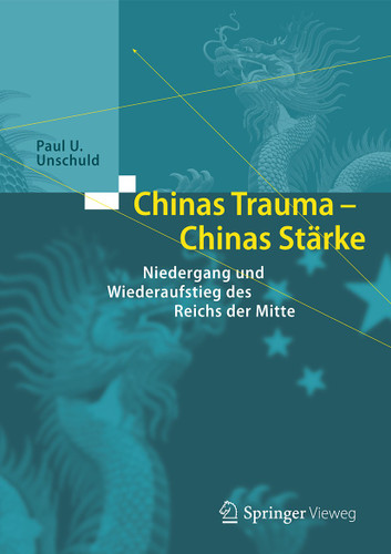Chinas Trauma – Chinas Stärke: Niedergang und Wiederaufstieg des Reichs der Mitte book cover by Paul U. Unschuld