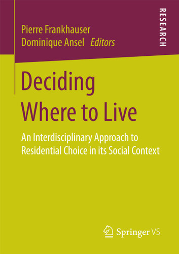 Deciding Where to Live: An Interdisciplinary Approach to Residential Choice in its Social Context book cover by 