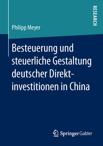 Besteuerung und steuerliche Gestaltung deutscher Direktinvestitionen in China book cover by Philipp Meyer