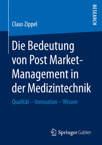 Die Bedeutung von Post Market-Management in der Medizintechnik: Qualität – Innovation – Wissen book cover by Claus Zippel
