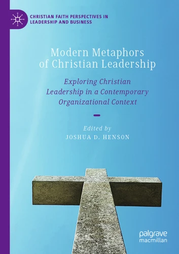 Modern Metaphors of Christian Leadership: Exploring Christian Leadership in a Contemporary Organizational Context (Christian Faith Perspectives in Leadership and Business) book cover by 