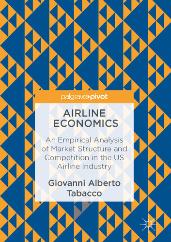 Airline Economics: An Empirical Analysis of Market Structure and Competition in the US Airline Industry book cover by Giovanni Alberto Tabacco