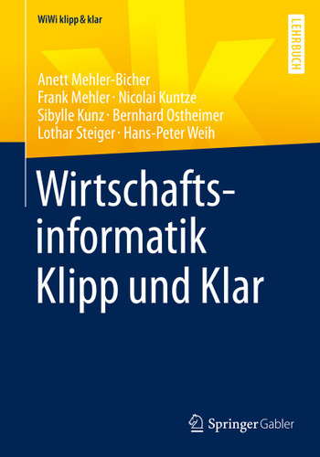 Wirtschaftsinformatik Klipp und Klar (WiWi klipp & klar) book cover by Anett Mehler-Bicher, Frank Mehler, Nicolai Kuntze, Sibylle Kunz, Bernhard Ostheimer, Lothar Steiger, Hans-Peter Weih