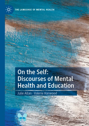 On the Self: Discourses of Mental Health and Education (The Language of Mental Health) book cover by Julie Allan, Valerie Harwood