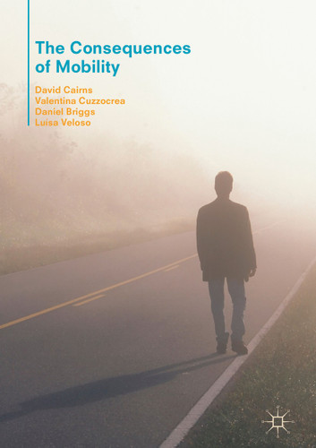 The Consequences of Mobility: Reflexivity, Social Inequality and the Reproduction of Precariousness in Highly Qualified Migration book cover by David Cairns, Valentina Cuzzocrea, Daniel Briggs, Luísa Veloso