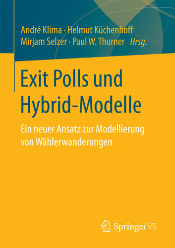Exit Polls und Hybrid-Modelle: Ein neuer Ansatz zur Modellierung von Wählerwanderungen book cover by 