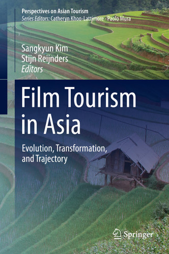 Film Tourism in Asia: Evolution, Transformation, and Trajectory (Perspectives on Asian Tourism) book cover by 