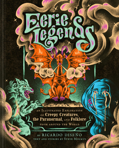 Eerie Legends: An Illustrated Exploration of Creepy Creatures, the Paranormal, and Folklore from around the World book cover by Ricardo Diseño