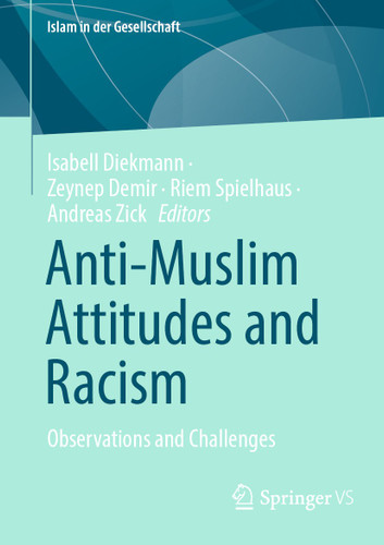 Anti-Muslim Attitudes and Racism: Observations and Challenges (Islam in der Gesellschaft) book cover by 
