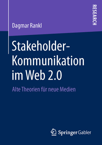 Stakeholder-Kommunikation im Web 2.0: Alte Theorien für neue Medien book cover by Dagmar Rankl