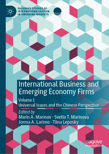 International Business and Emerging Economy Firms: Volume I: Universal Issues and the Chinese Perspective (Palgrave Studies of Internationalization in Emerging Markets) book cover by 