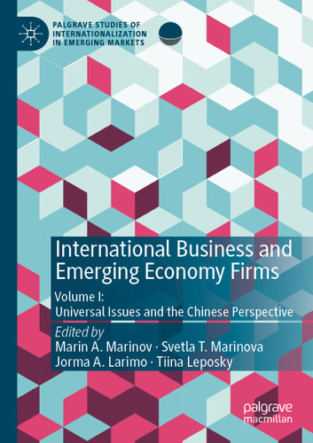 International Business and Emerging Economy Firms: Volume I: Universal Issues and the Chinese Perspective (Palgrave Studies of Internationalization in Emerging Markets) book cover by 