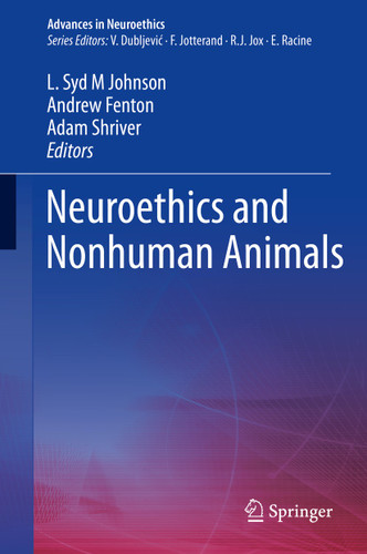 Neuroethics and Nonhuman Animals (Advances in Neuroethics) book cover by 
