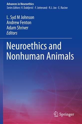 Neuroethics and Nonhuman Animals (Advances in Neuroethics) book cover by 