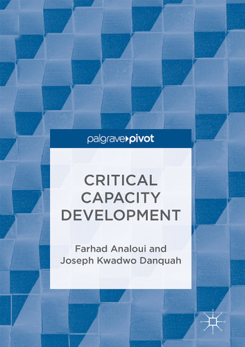 Critical Capacity Development book cover by Farhad Analoui, Joseph Kwadwo Danquah