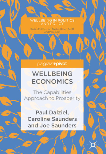 Wellbeing Economics: The Capabilities Approach to Prosperity (Wellbeing in Politics and Policy) book cover by Paul Dalziel, Caroline Saunders, Joe Saunders