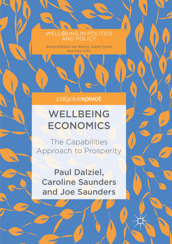 Wellbeing Economics: The Capabilities Approach to Prosperity (Wellbeing in Politics and Policy) book cover by Paul Dalziel, Caroline Saunders, Joe Saunders