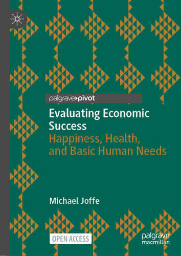 Evaluating Economic Success: Happiness, Health, and Basic Human Needs (Wellbeing in Politics and Policy) book cover by Michael Joffe