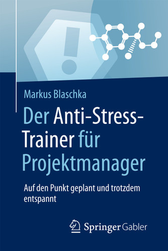 Der Anti-Stress-Trainer für Projektmanager: Auf den Punkt geplant und trotzdem entspannt (Anti-Stress-Trainer) book cover by Markus Blaschka