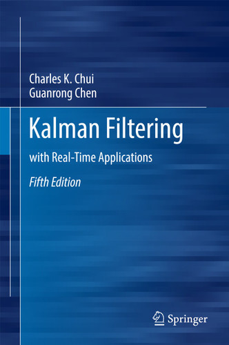 Kalman Filtering: with Real-Time Applications book cover by Charles K. Chui, Guanrong Chen