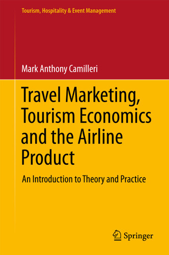 Travel Marketing, Tourism Economics and the Airline Product: An Introduction to Theory and Practice (Tourism, Hospitality & Event Management) book cover by Mark Anthony Camilleri