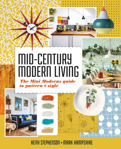 Mid-Century Modern Living: The Mini Modern's Guide to Pattern and Style book cover by Mark Hampshire, Keith Stephenson