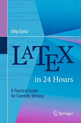 LaTeX in 24 Hours: A Practical Guide for Scientific Writing book cover by Dilip Datta