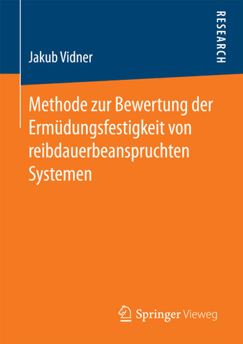 Methode zur Bewertung der Ermüdungsfestigkeit von reibdauerbeanspruchten Systemen book cover by Jakub Vidner