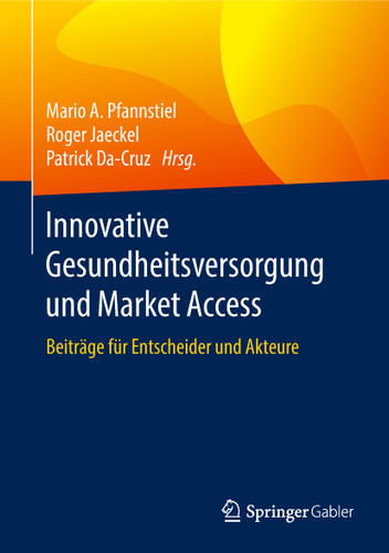 Innovative Gesundheitsversorgung und Market Access: Beiträge für Entscheider und Akteure book cover by 