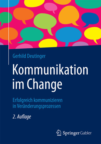 Kommunikation im Change: Erfolgreich kommunizieren in Veränderungsprozessen book cover by Gerhild Deutinger