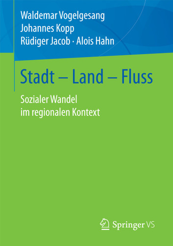 Stadt – Land – Fluss: Sozialer Wandel im regionalen Kontext book cover by Waldemar Vogelgesang, Johannes Kopp, Rüdiger Jacob, Alois Hahn