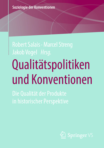 Qualitätspolitiken und Konventionen: Die Qualität der Produkte in historischer Perspektive (Soziologie der Konventionen) book cover by 