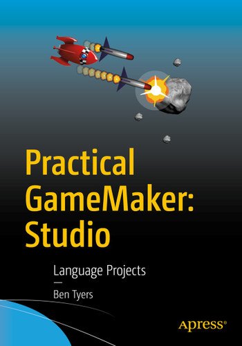 Practical GameMaker: Studio: Language Projects book cover by Ben Tyers