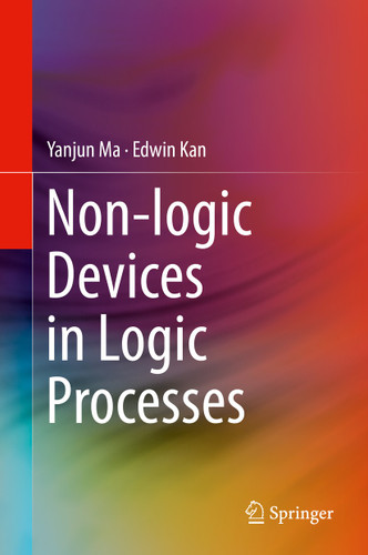 Non-logic Devices in Logic Processes book cover by Yanjun Ma, Edwin Kan