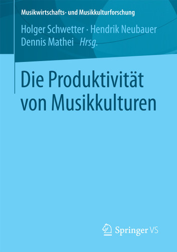 Die Produktivität von Musikkulturen (Musikwirtschafts- und Musikkulturforschung) book cover by 