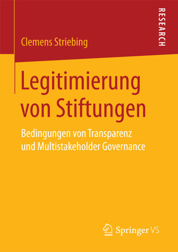 Legitimierung von Stiftungen: Bedingungen von Transparenz und Multistakeholder Governance book cover by Clemens Striebing