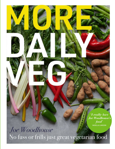 More Daily Veg: No fuss or frills, just great vegetarian food book cover by Joe Woodhouse